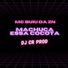 Machuca Essa Cocota (Explicit) - MC BUIU DA ZN&DJ CR Prod