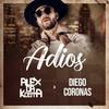 Adiós - Alex Da Kosta&Diego Coronas