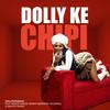 Dolly Ke Chipi (feat. Mulest Vankay, Bunny Energizer & 015 MusiQ & Van City MusiQ) - Dolly Ditebogo&Mulest vankay&Bunny Energizer&015 MusiQ&Van City MusiQ