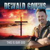 This Is Our God - Dewald Gouws