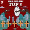 Top 5 (Explicit) - King Burger