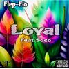 Loyal (feat. Soço) - Flep-Flo&Soco