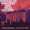 Montagem paredão dos raul bigode (Explicit) - gabi morena