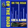 ON THE ROAD - Lee A&A-DoG&SHOUTØUT MUSIC