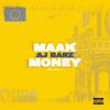 Maak money (Explicit) - AJ Barz