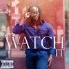 Watch It (feat. G-Child & Fresh Andrade) (Explicit) - 4ltz&G-Child&Fresh Andrade