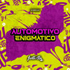 Automotivo Enigmático (Explicit) - DJ OREIA 074