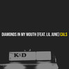 Diamonds in My Mouth (Explicit) - Cals&Lil June