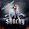 No Lo Hagas - Sharky