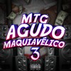 Mtg Agudo Maquiavélico 3 (Explicit) - Dj Tio Charlie