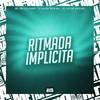 Ritmada Implícita (Explicit) - Mc Prr Felipinho&DJ Bosão Original&DJ VICTOR ORIGINAL