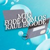 Mtg Fode Com os Raul Bigode (Explicit) - DJ GRN&MC Rondom&Mc Dobella&Prime Funk&MC GW