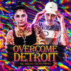 Overcome X Detroit (Explicit) - Mc Mello&DJ BM PROD