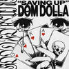 Saving Up - Dom Dolla