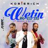 Wetin We Go Do (feat. Abochi & EO GH) - Kobierich&Abochi&EO GH