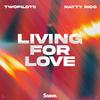 Living For Love - TWOPILOTS&Natty Rico&Rachel Boerner