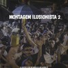 Montagem Ilusionista 2 (Explicit) - DJ SANTTOS VL&MC Almeida ZS&Mc Luizinho JD
