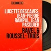 Trio pour piano et cordes in A Minor, M. 67: IV. Final. Animé - Lucette Descaves