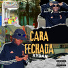 CARA FECHADA (Explicit) - Xydan