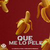 Que Me Lo Pele (Explicit) - La Chocolatosa&Megadivo Produce