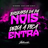 Bruxaria da Pa Nois Vs Deixa a Pica Entra (Explicit) - DJ DN 011&Mc Magrinho&MC GW&DJ NWT