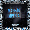 Magrão Imperial (Explicit) - MC Zoio Da Fazendinha&MC Marinho ZS&DJ Dimba