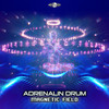 Magnetic Field - Adrenalin Drum