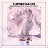 Flower Dance (RMX) - StarlingEDM&MachiChunky