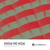 Show Me How - Ken Takano&Victor Tellagio&Petr Dzingel&高野健一 (Kenichi Takano)[重复]