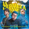 La Cerveza No Remix - Melodiako&PAYASO X LEY&JipMusic Global&ALEX DUVALL
