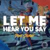 Let Me Hear You Say (feat. Fiyahman & Black Thunda) (Explicit) - Port SAVant&Fiyahman&Black Thunda