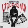 Little Do You Know (Explicit) - Runitup Jaybo