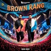 Brown Rang - Akash&Roxxo