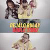 Dejalo Rulay (Doble Tono) (feat. Braulio Fogon & Mestizo Is Back) (Explicit) - forty five music&Braulio Fogon&mestizo is back