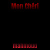 Mon Chéri - Mahmoud