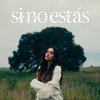 Si no estás - Kira Brown