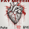 Fake Love (Explicit) - Fat Meech