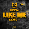 Like Me - D A Connekt&Sublow Hz&Dope Ammo&SAMO T