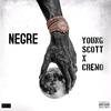 Nègre (feat. Cremo) (Explicit) - Young Scott&Cremo