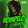 Rompelo (Explicit) - Lia Nicole&PiketeProducer