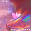 Love Somebody - Ejeca