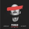 Tired (UnRegular & No Gravity Remix) - Unregular