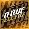 O Que Ele Faz - Mc Adiel&DJ Felipe do CDC