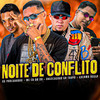 Noite de Conflito (Explicit) - Mc Ch da Z.O&Os Procurados&Shevchenko Ea Tropa&Luka da Z.O&Escama Reels