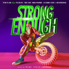 Strong Enough (feat. Tyler ICU, The Unit, Miss Pammie, Leandra Vert and Mustbed) - Tumi Tladi&Leandra Vert&Miss Pammie&Mustbedubz&The Unit&Tyler ICU