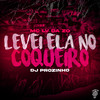 Levei Ela no Coqueiro (Explicit) - DJ PRÓZINHO&Mc Lv Da Zo