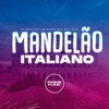 Mandelão Italiano (Explicit) - DJ OREIA 074&MC Myres&Mc J Mito