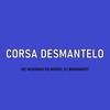 Corsa Desmantelo (Explicit) - DJ BRUNINHO 17&Mc Neguinho do Morro