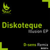 Illusions (D-Sens Remix) - Diskoteque&D-sens