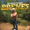 Brenes (Explicit) - Ricardo Flores